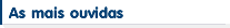 As r�dios mais ouvidas.