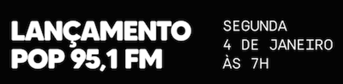 Pop 95 FM chega ao norte de Minas Gerais a partir de janeiro. Transamérica deixa Montes Claros