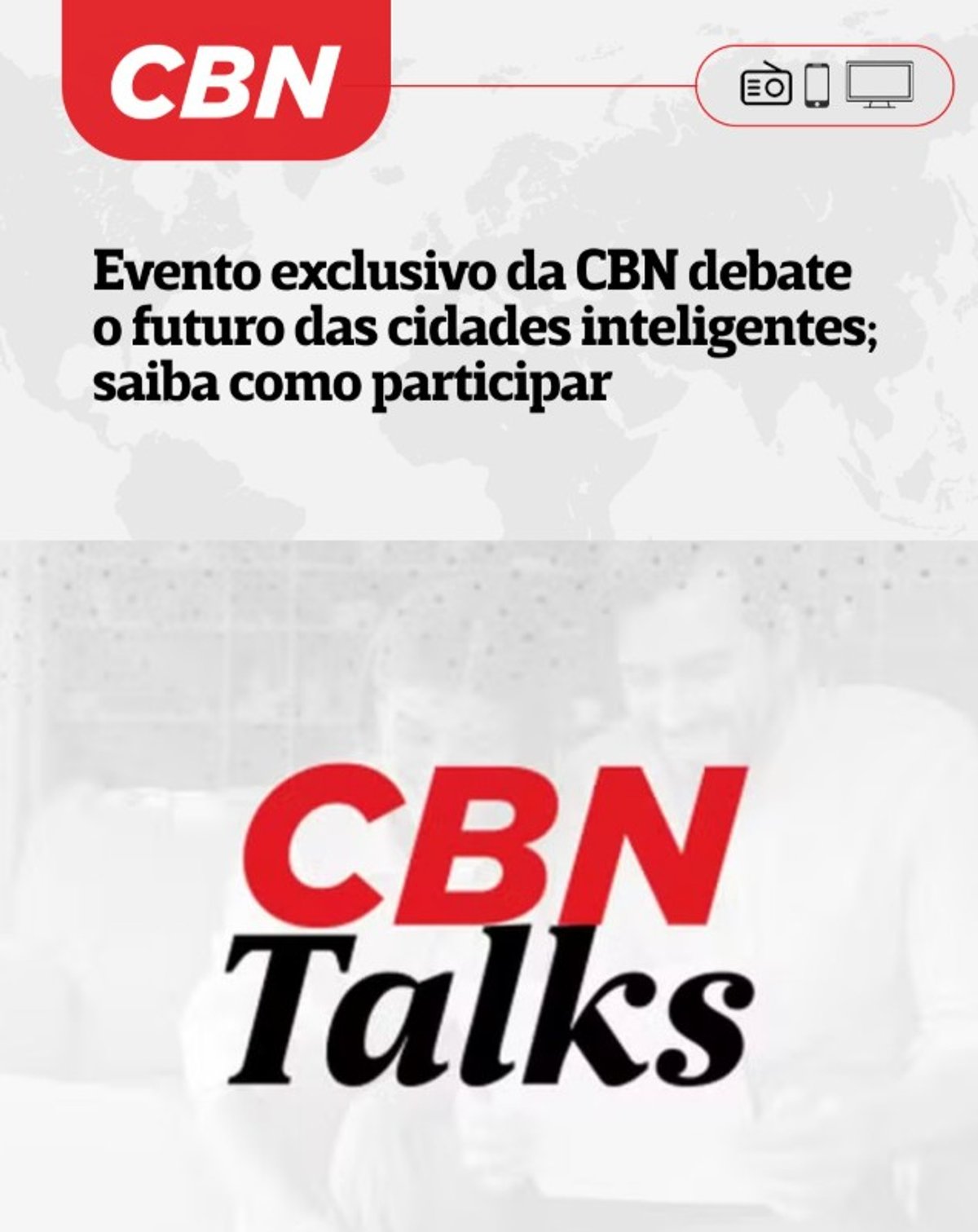 CBN promove talk show sobre cidades inteligentes com participação de autoridades e especialista em inovação