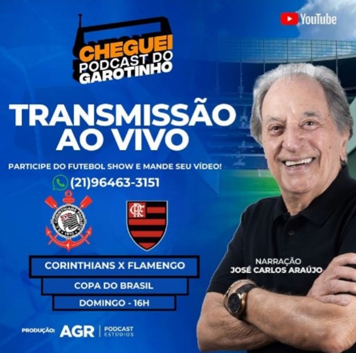 Cheguei Podcast transmite Corinthians e Flamengo no domingo com narração de José Carlos Araújo
