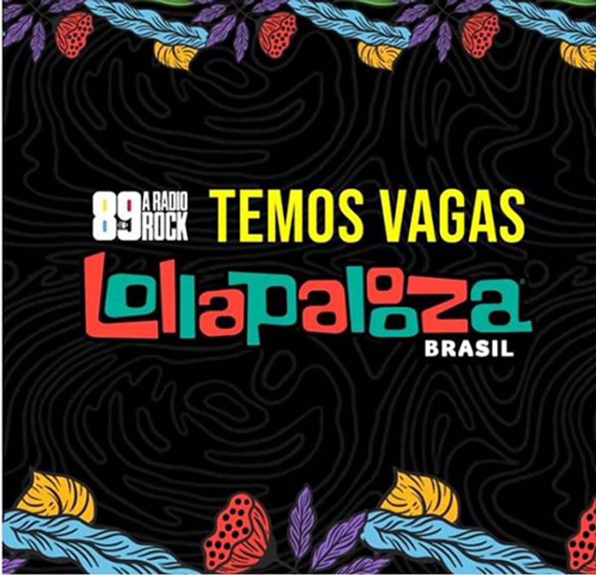 89 FM A Rádio Rock realiza mais uma edição do concurso Temos Vagas voltada ao Lollapalooza Brasil