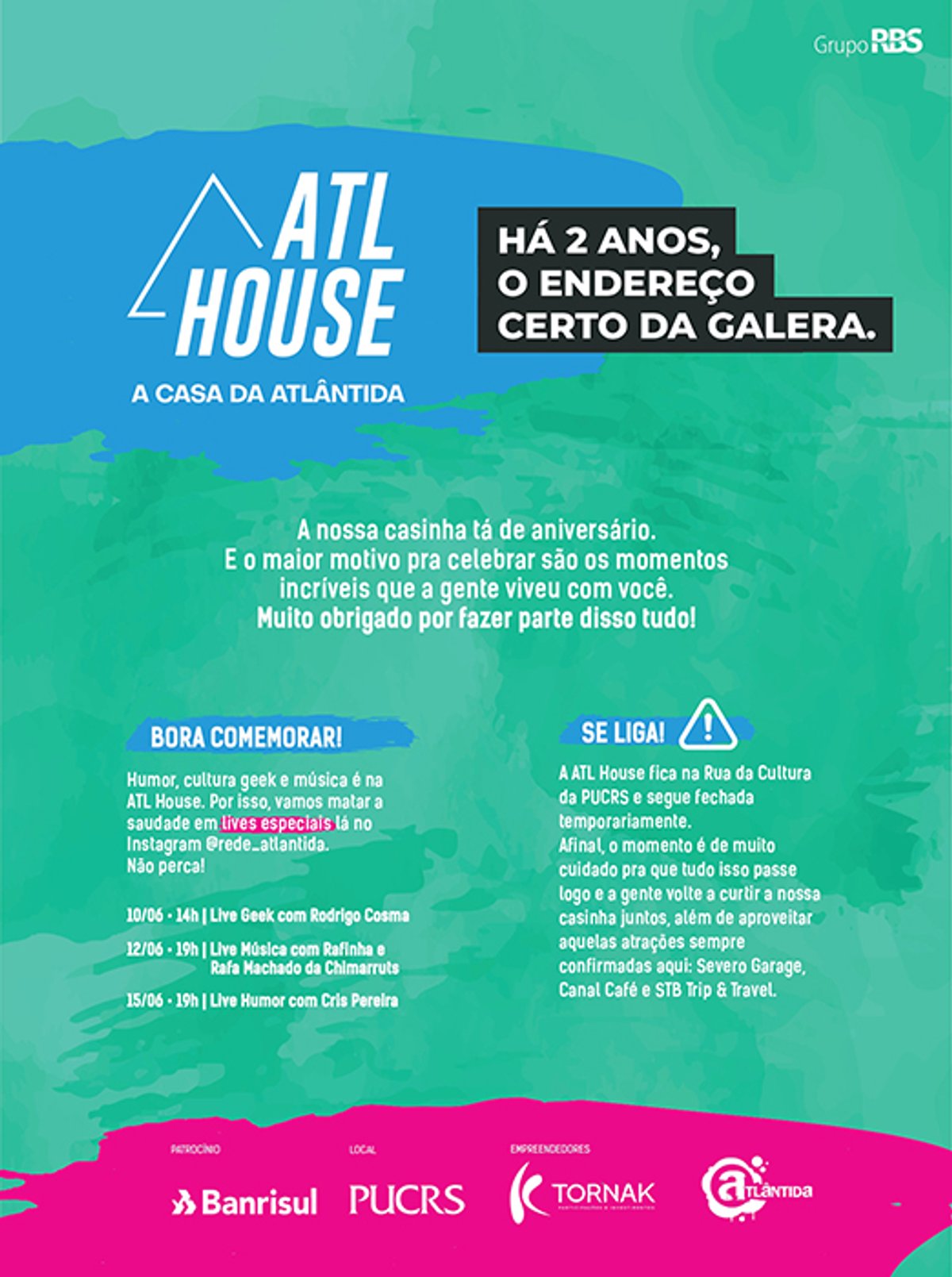 Atlântida realiza ações para comemorar segundo ano do ATL House em Porto Alegre