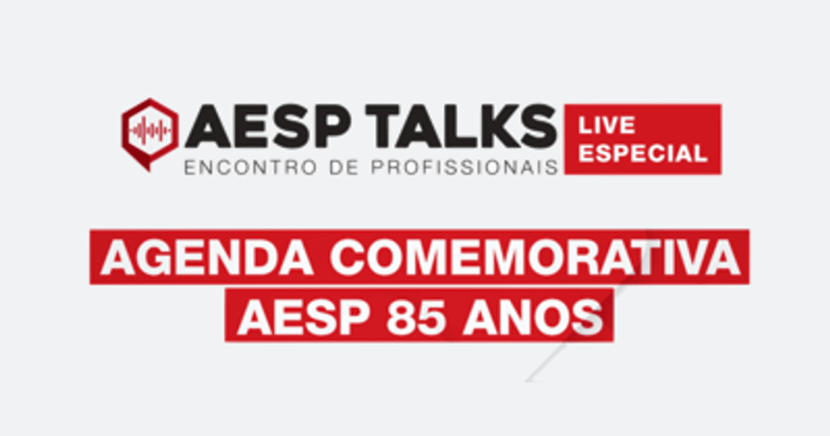 Com Salomão Ésper, Eli Correa, Luiz Fernando Magliocca, Beto Hora e Henrique do Valle, AESP Talks tem semana comemorativa