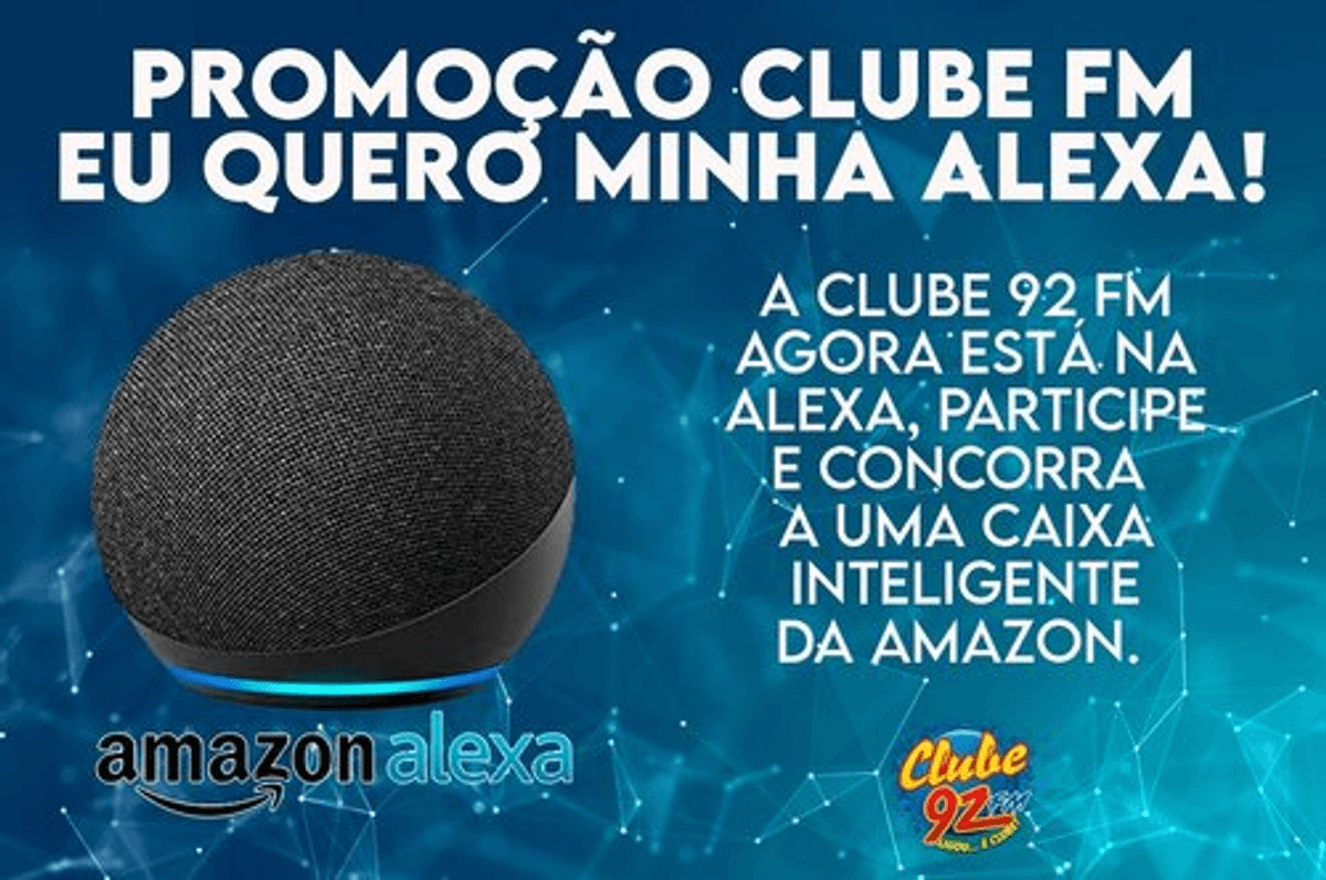 Clube 92 FM personaliza skill na Alexa e promove sorteio da assistente virtual