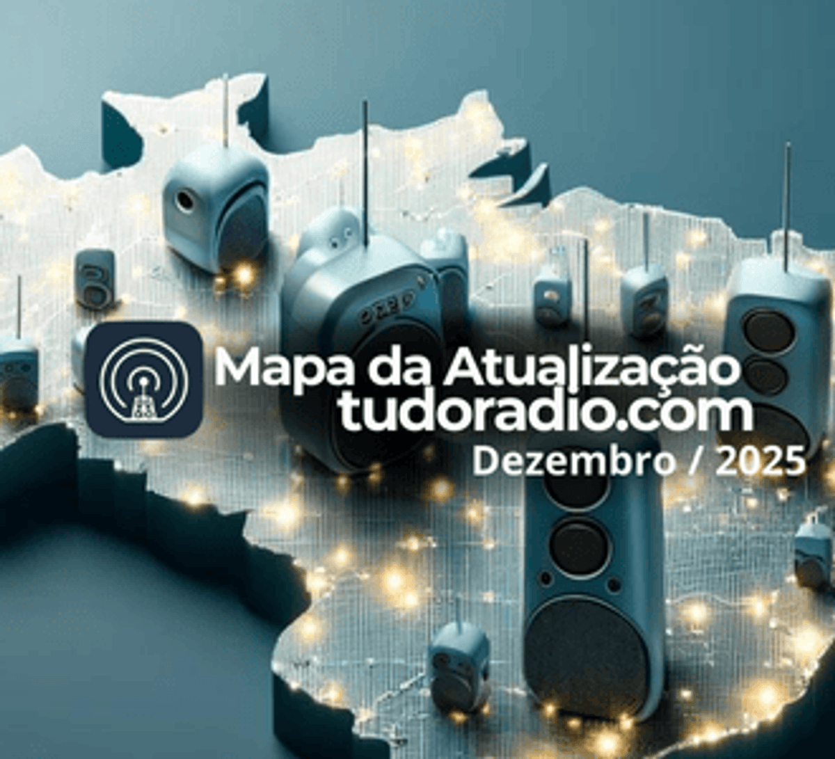 Mapa da atualização tudoradio.com | Dezembro de 2025