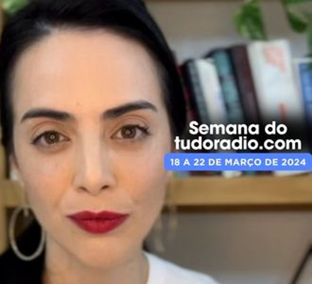 Semana do tudoradio.com | 18 a 22 de março de 2024 - Assista aqui 