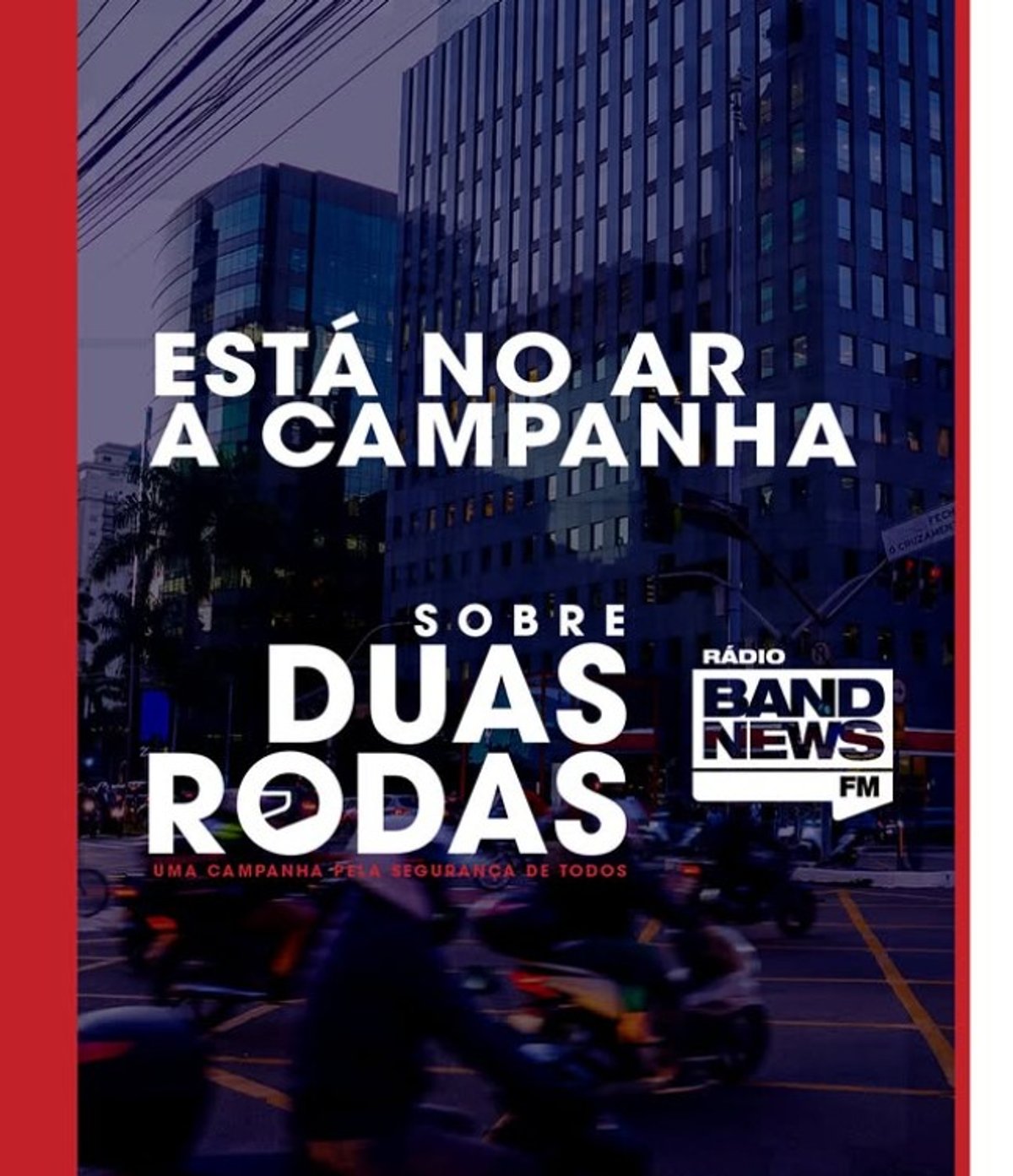 BandNews FM lança campanha nacional para alertar sobre os perigos em duas rodas