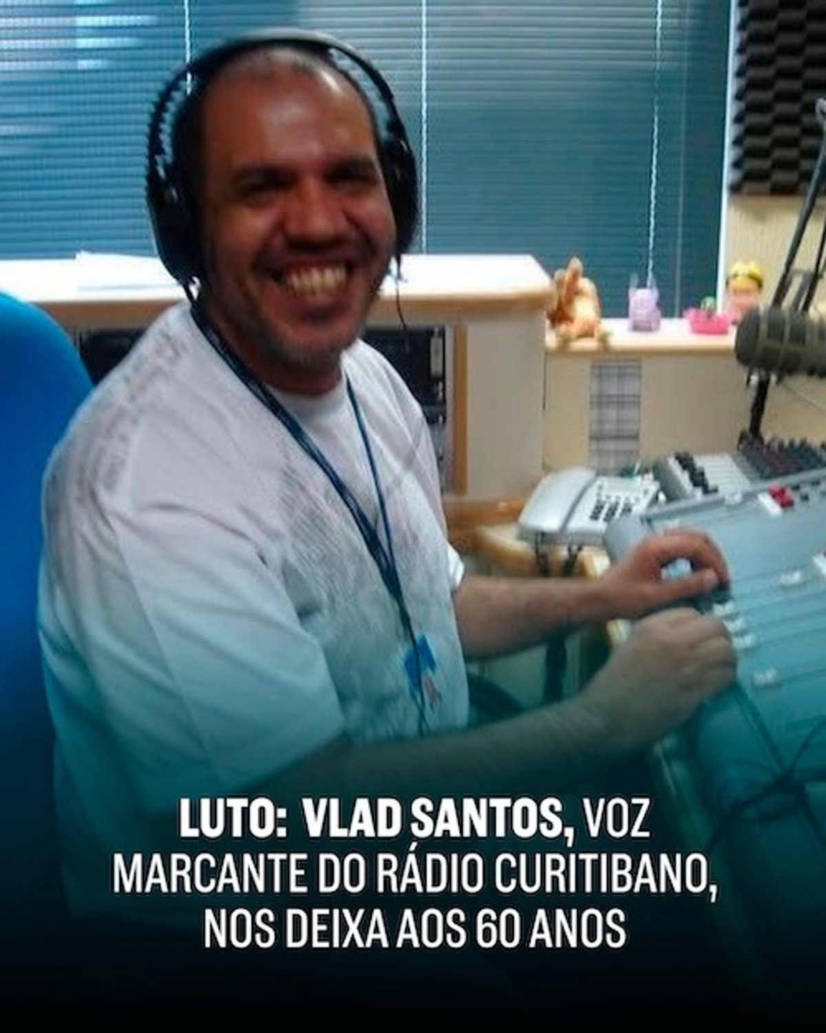 Morre em Curitiba o radialista Vlad Santos, voz histórica da CBN, CNT e da Mundo Livre FM
