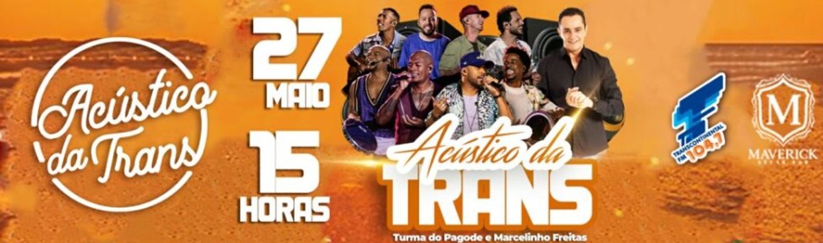 Projeto Acústico da Trans da Transcontinental FM terá Turma do Pagode em maio
