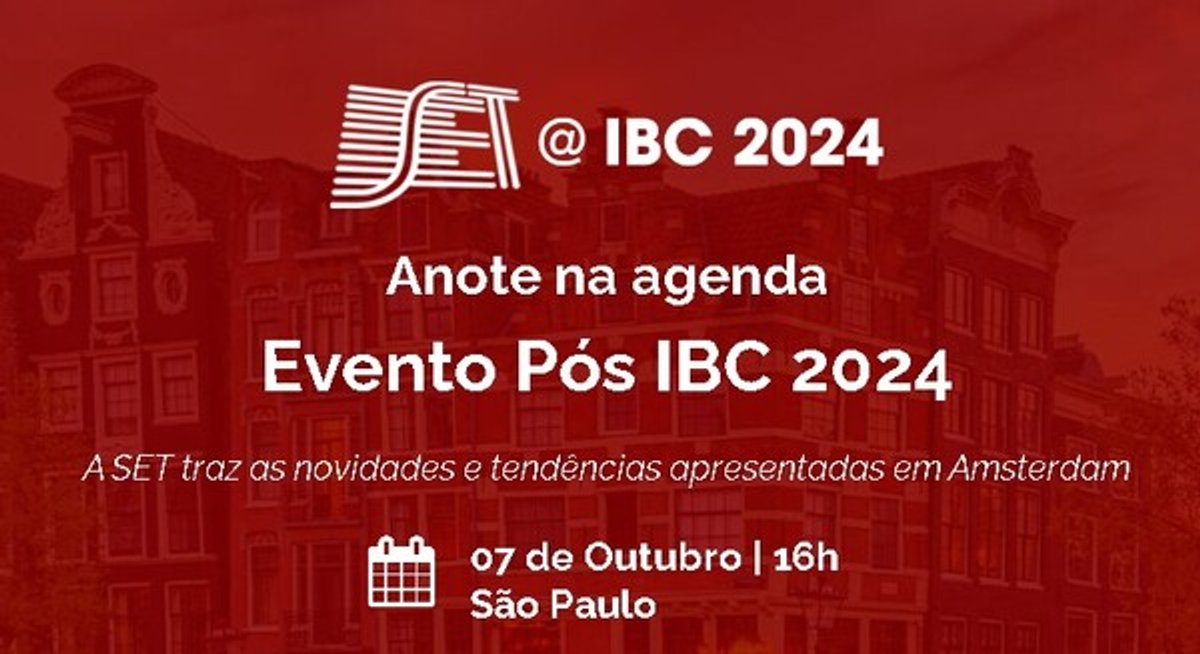 SET realiza o evento Pós-IBC2024 em São Paulo