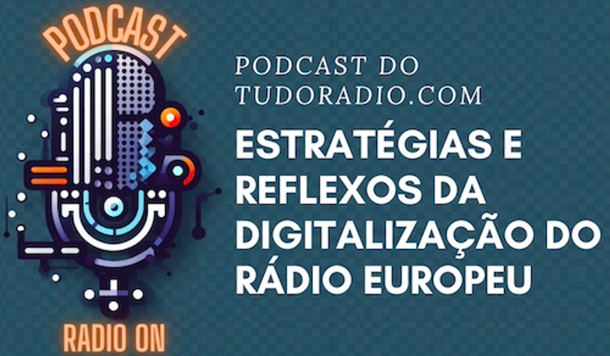 Rádio ON: Entendendo as estratégias de digitalização do rádio europeu e seus reflexos