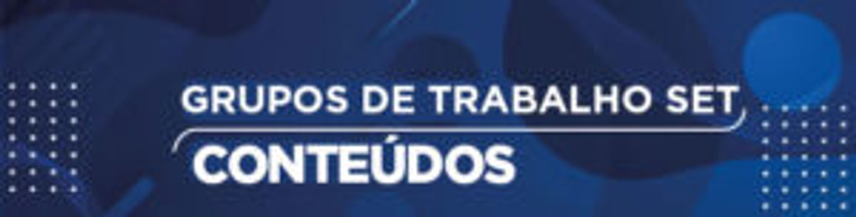 SET abre reuniões dos Grupos de Trabalho para associados e não associados