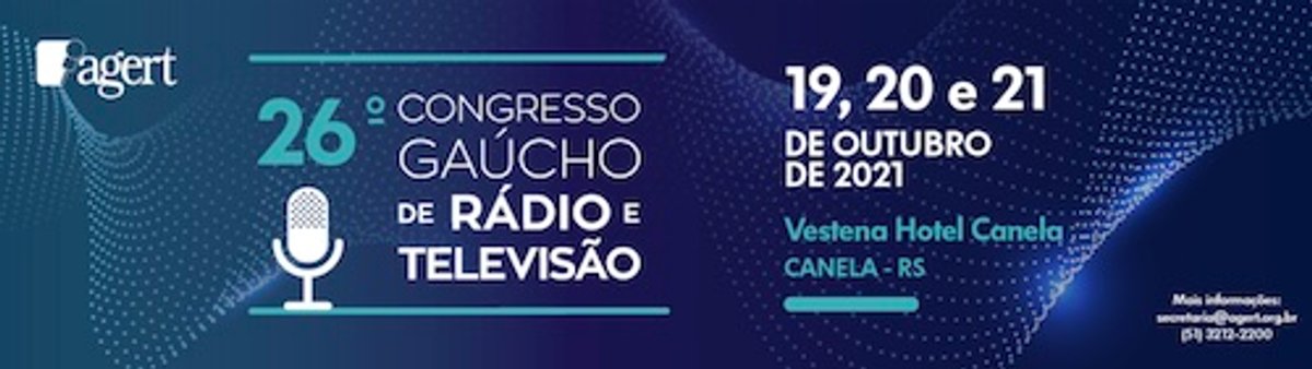 Agert realiza 26º Congresso Gaúcho de Rádio e Televisão. Evento contará com uma série de palestras e debates