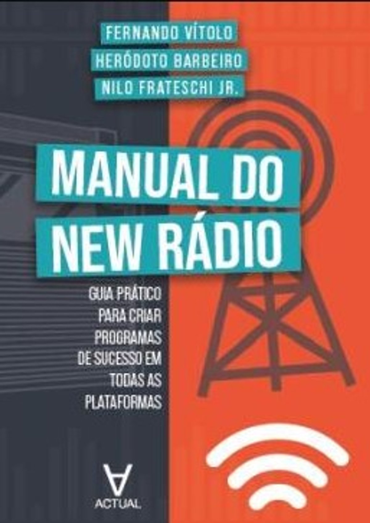 Heródoto Barbeiro, Fernando Vítolo e Nilo Frateschi Jr. lançam livro sobre o futuro da radiodifusão no Brasil