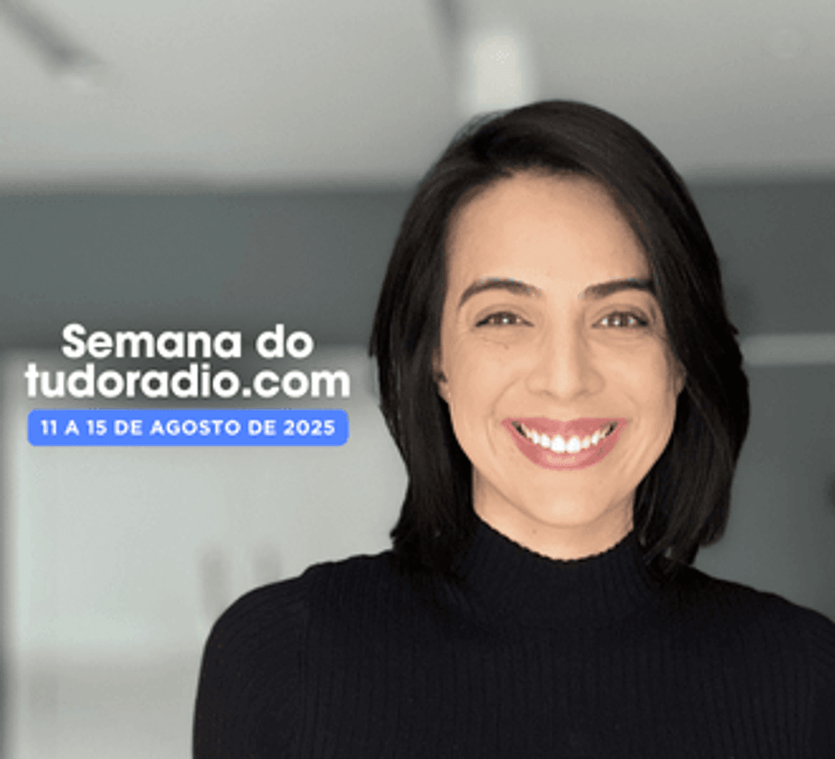 Semana do tudoradio.com | 11 a 15 de agosto de 2025 - Assista aqui
