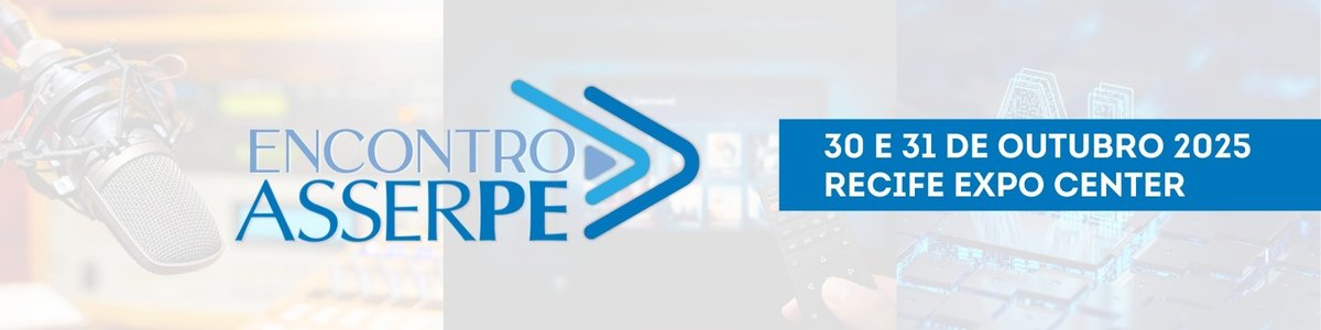 Encontro Asserpe 2025 vai debater futuro do rádio e da TV na era 4.0 no Recife