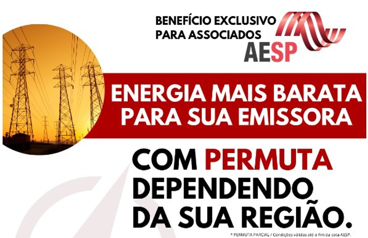 AESP anuncia parceria para reduzir custos de energia e oferece permuta publicitária aos associados