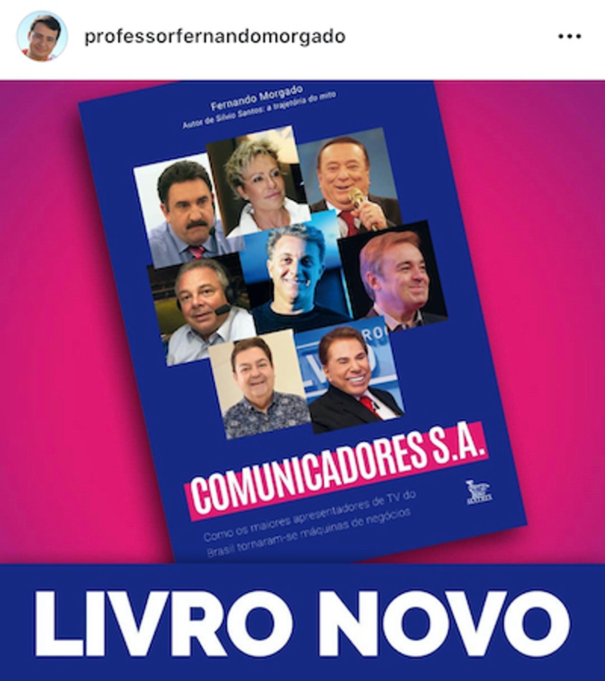Fernando Morgado lança livro que mostra como os maiores comunicadores construíram suas carreiras empresariais