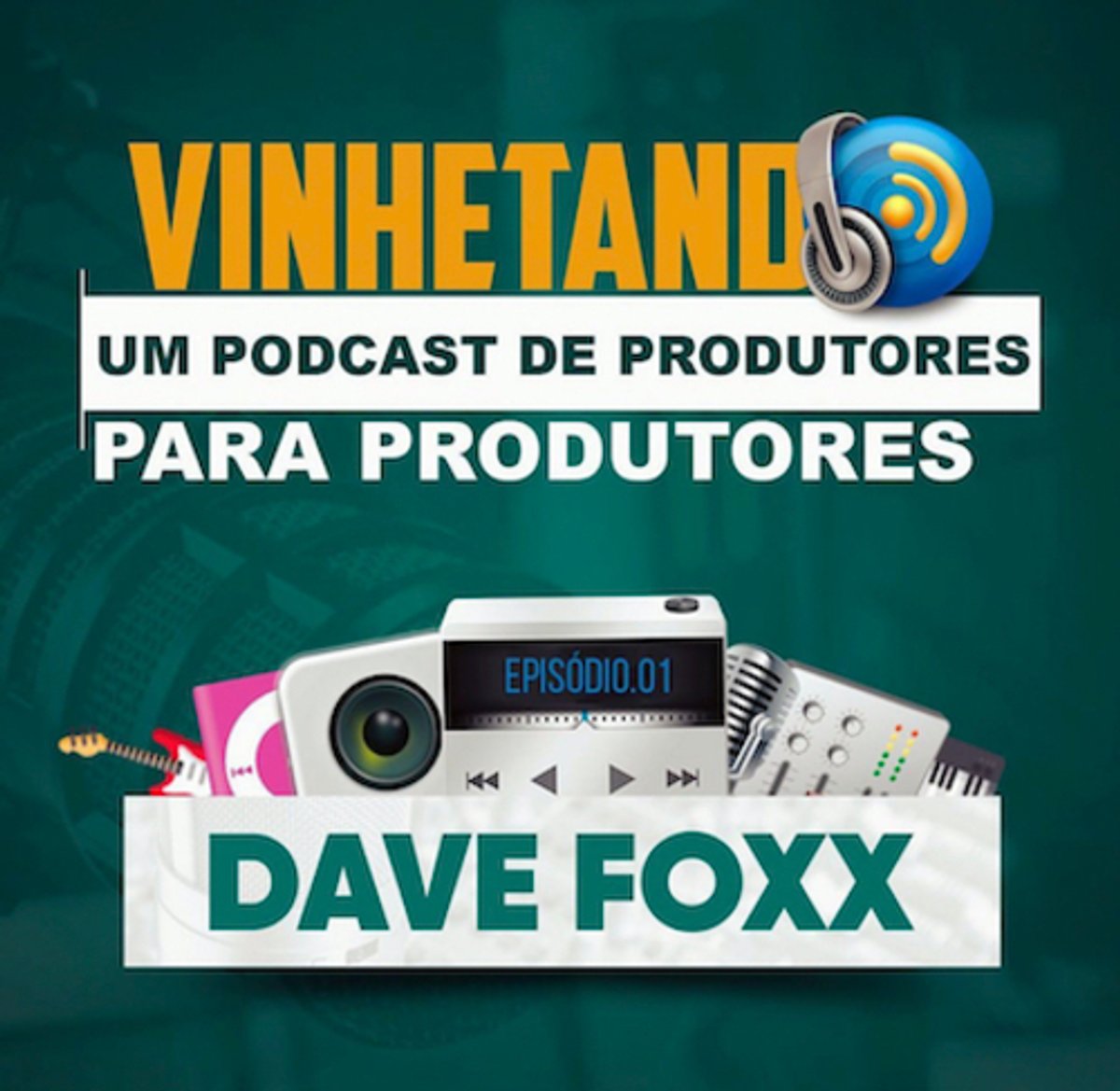 Primeiro episódio do podcast Vinhetando é lançado e tem como convidado Dave Foxx