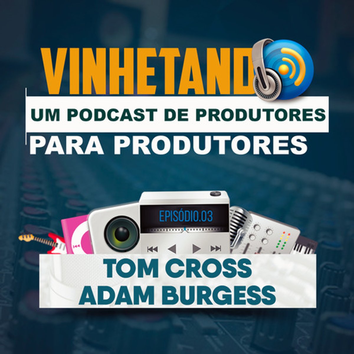 Podcast Vinhetando traz mais um episódio e desta vez entrevista Tom Cross e Adam Burgess