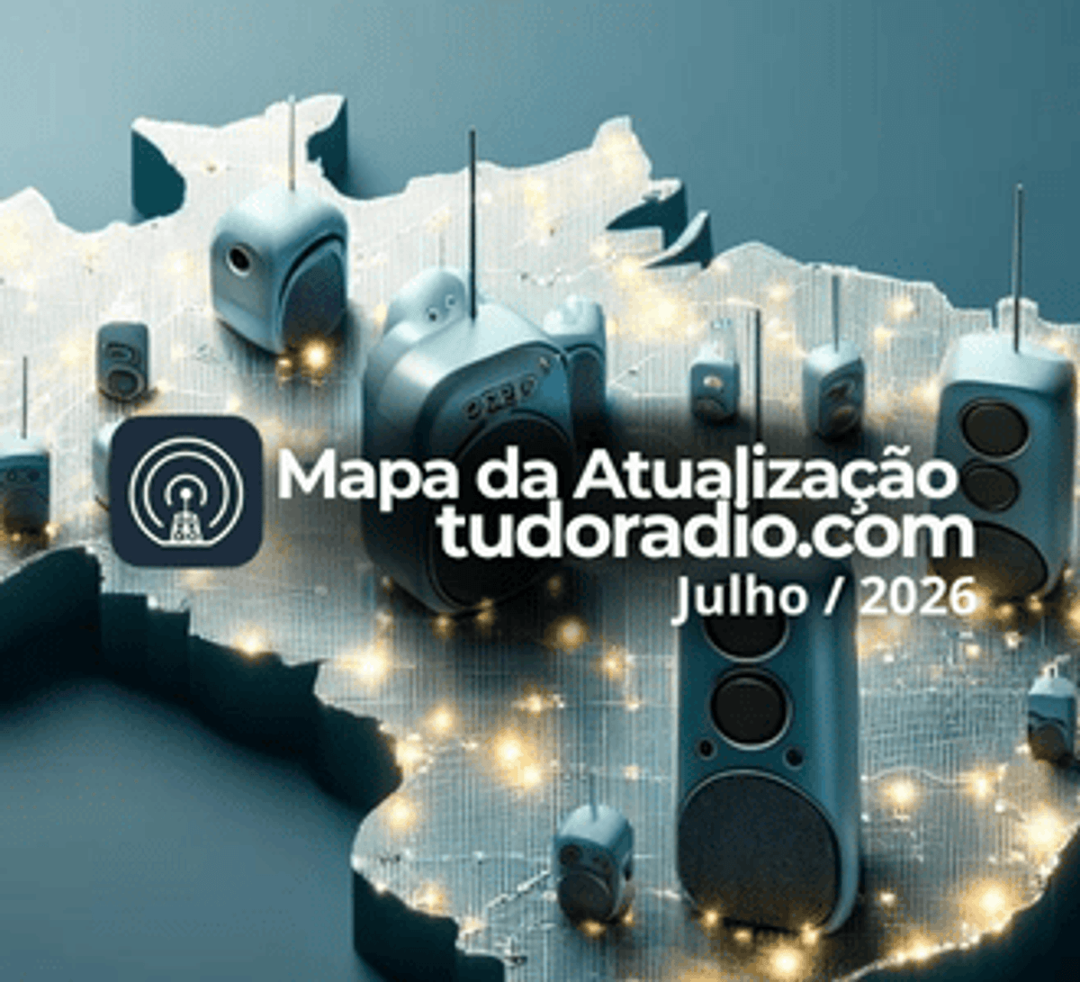 Mapa da atualização tudoradio.com | Julho de 2026