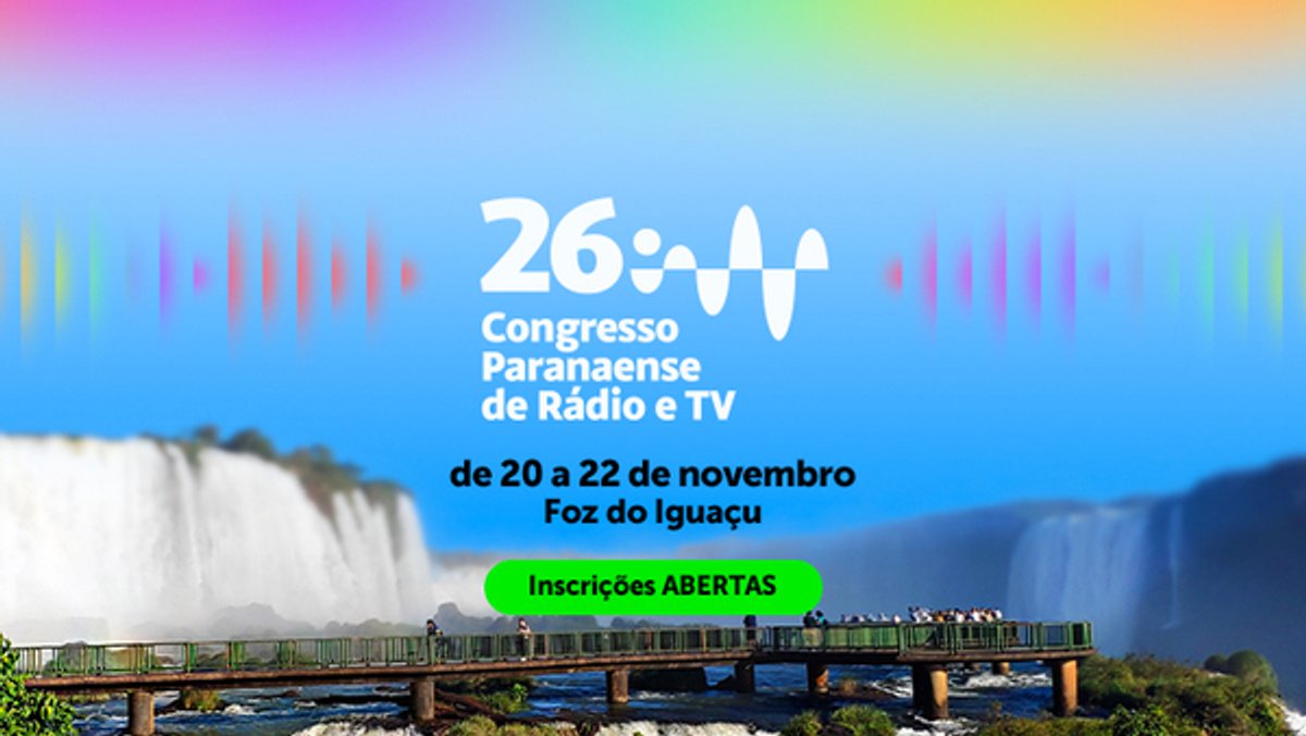 AERP e SERT-PR anunciam 26º Congresso Paranaense de Rádio e TV em Foz do Iguaçu