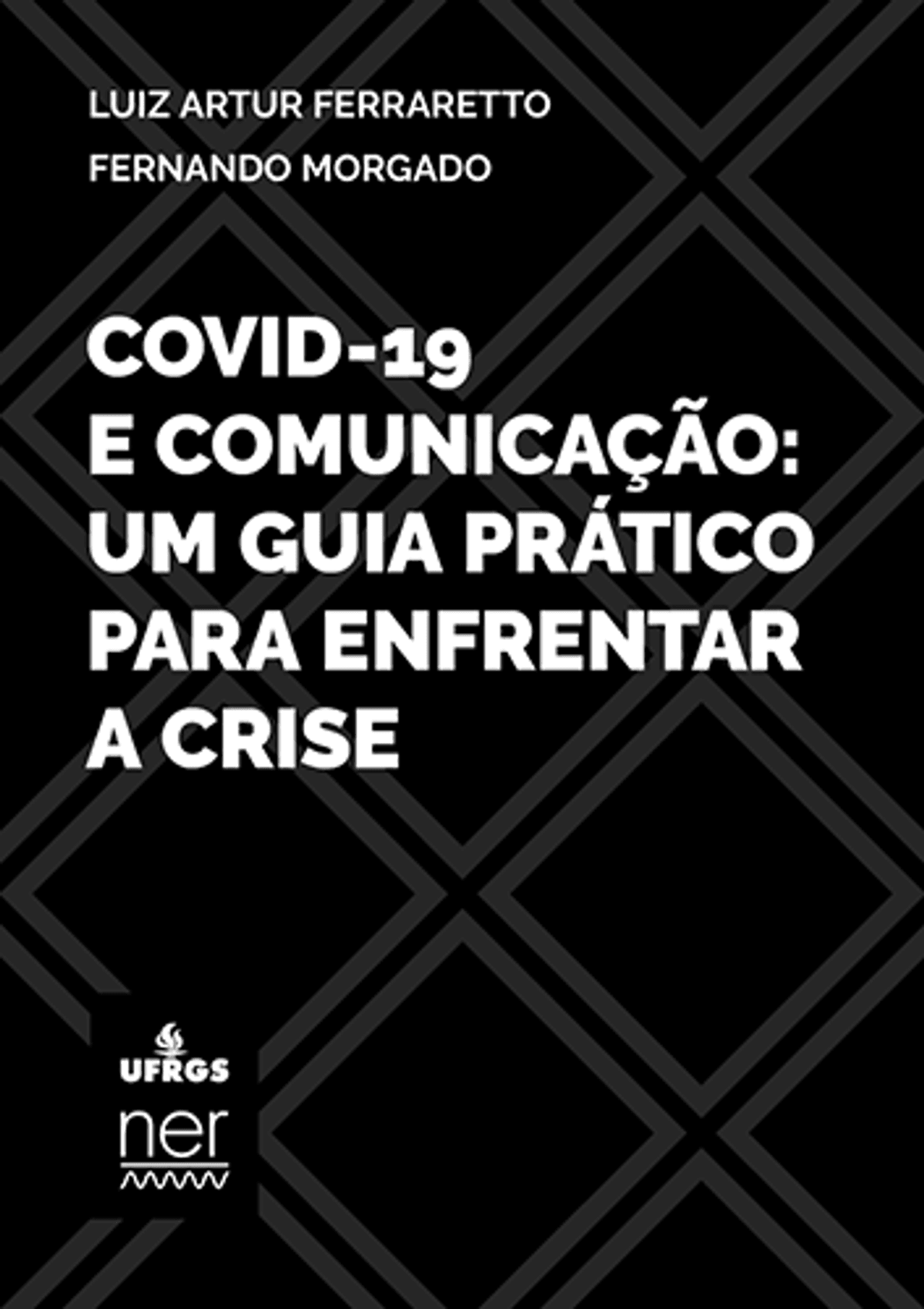 Luiz Artur Ferraretto e Fernando Morgado lançam e-book gratuito voltado à mídia sobre combate à covid-19