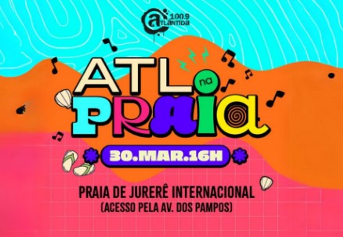 Atlântida FM realiza ATL na Praia em Florianópolis (SC) neste sábado (30)
